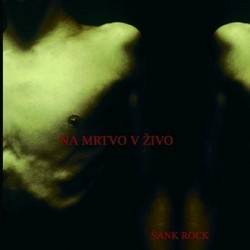 Sank Rock : Na Mrtvo V Zivo Sank Rock : Na Mrtvo V Zivo